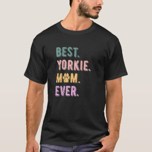 Best Yorkie Mum Ever Womens Yorkshire Terrier Dog T-Shirt
