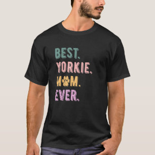 Best Yorkie Mum Ever Womens Yorkshire Terrier Dog T-Shirt