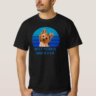 Best Yorkshire terrier dad ever T-Shirt