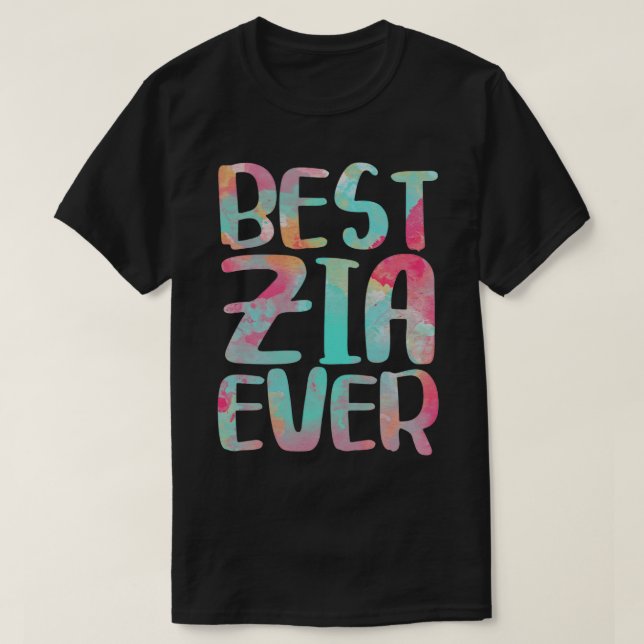 Best Zia Ever T-Shirt (Design Front)