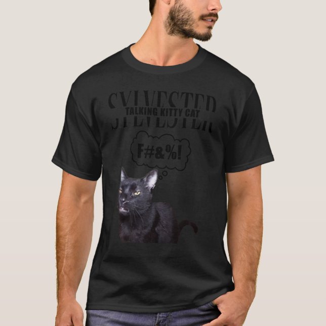 Besteever Sylvester - Talking Kitty Cat F#_! Shirt (Front)