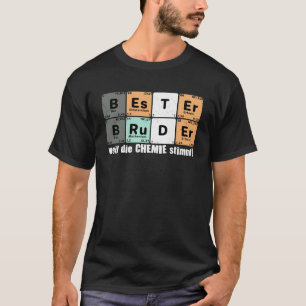 Bester Bruder weil die Chemie Stimmt Saying T-Shirt
