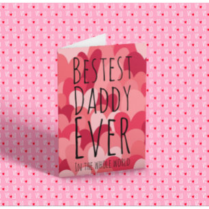 Bestest Daddy Ever Card