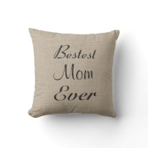 Bestest Mum Ever Pillow on burlap