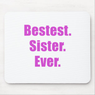 Bestest Sister Ever Mouse Mat