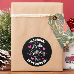 Bestie Birthday Trip In Progress Friends Heart Classic Round Sticker