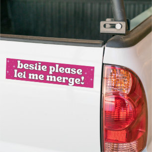 Bestie Please Let Me Merge Funny Meme Bumper Sticker