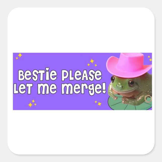 Bestie Please Let Me Merge! Square Sticker (Front)