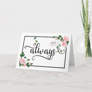 Bestie Thanks, Always - You've Been There for Me Thank You Card