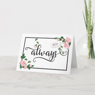 Bestie Thanks, Always - You've Been There for Me Thank You Card