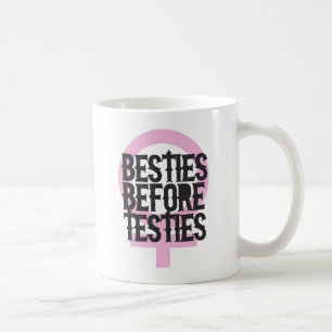 Besties before testies coffee mug