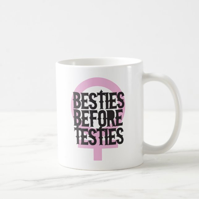 Besties before testies coffee mug (Right)