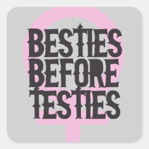 Besties before testies square sticker