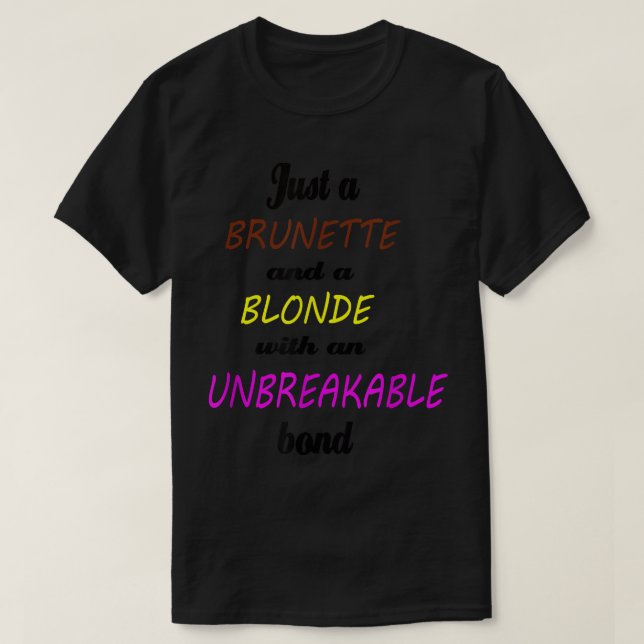 Besties Blonde and BrunetteFriendship BFF Sisters  T-Shirt (Design Front)