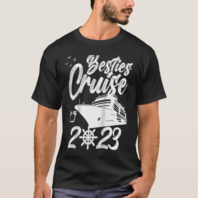 Besties Cruise Trip 2023 Travel Besties Trip Cruis T-Shirt (Front)