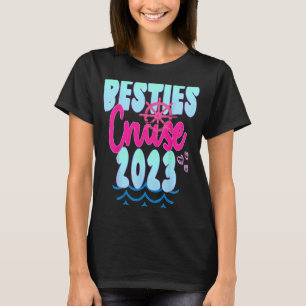 Besties Cruise Trip 2023 Travel Girls Trip Cruisin T-Shirt