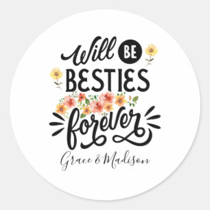 Besties for Life BFF Friends Forever Gift Classic Round Sticker