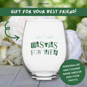 "Besties For Life" Gift for Best Friend Stemless Wine Glass