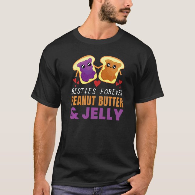 Besties Forever Peanut Butter & Jelly Fun Food  Gr T-Shirt (Front)