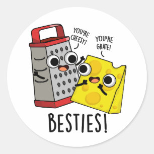 Besties Funny Cheese Grater Pun  Classic Round Sticker