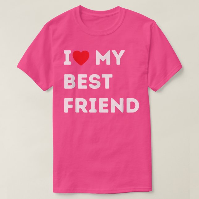 Besties I Love My Best Friend BFF  T-Shirt (Design Front)