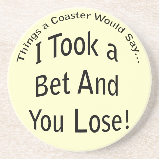 Bet and You Lose Coaster (Front)