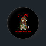 Bet Hound Dog Christmas I'm Fine Everything Is Fin 6 Cm Round Badge<br><div class="desc">Bet Hound Dog Christmas I'm Fine Everything Is Fine</div>