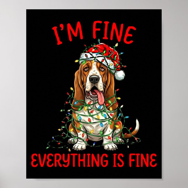 Bet Hound Dog Christmas I'm Fine Everything Is Fin Poster (Front)