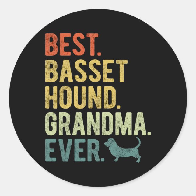Bet Hound Grandma Ever Dog Lovers Mother's Day  Classic Round Sticker (Front)