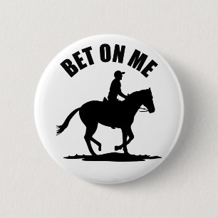 Bet On Me - Horse Racing 6 Cm Round Badge