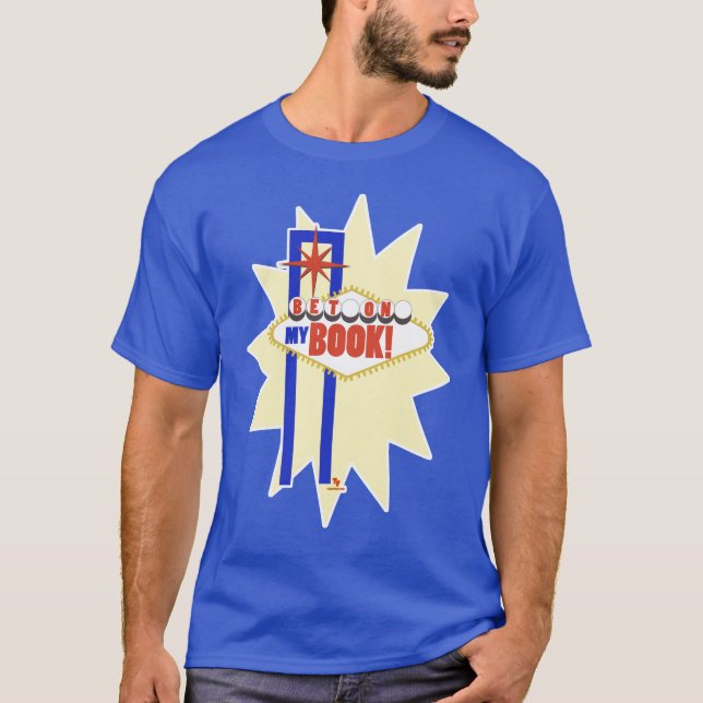 Bet On My Book Vegas Sign Fun T-Shirt (Front)
