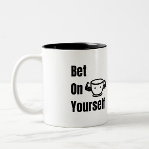 Bet On Yourself Bold Motivation Self Belief Two-Tone Coffee Mug