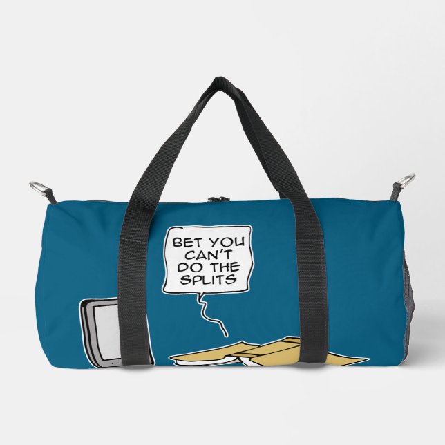Bet you can't do the splits duffle bag (Front)