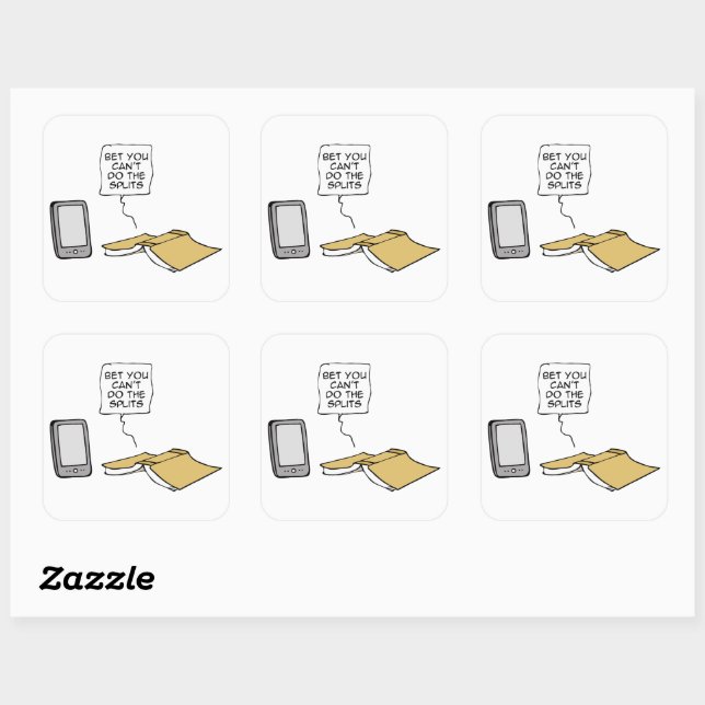 Bet you can't do the splits square sticker (Sheet)