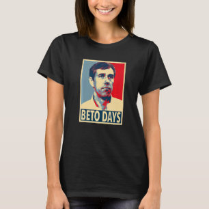 Beto Days  Beto O'rourke T-Shirt