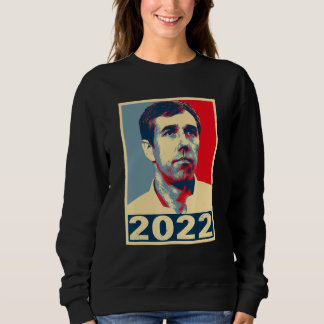 Beto O'rourke Beto 2022 Sweatshirt