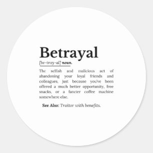 Betrayal Definition Funny Version Classic Round Sticker