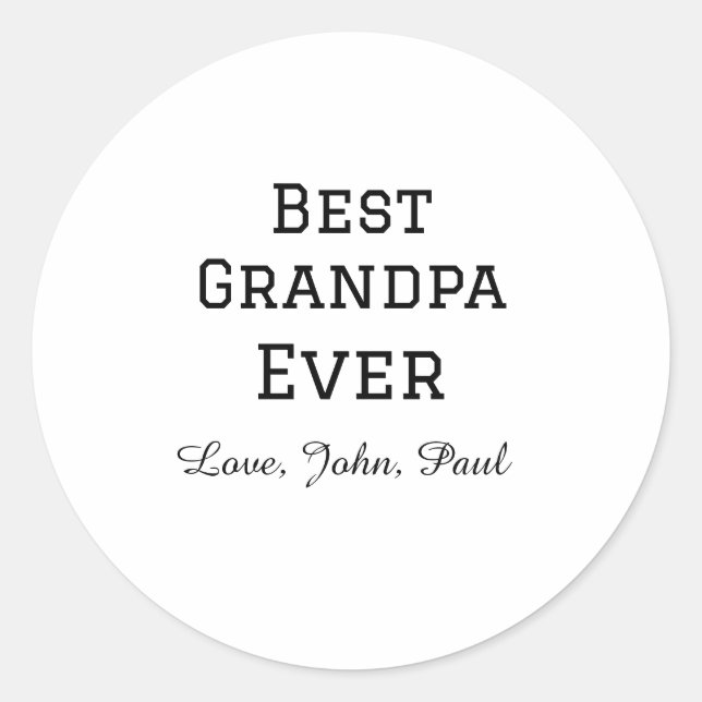 Bets Grandpa ever grandfather gifts simple name Classic Round Sticker (Front)
