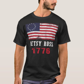 Betsy Ross American Flag Betsy Ross Flag 1776 T-Shirt