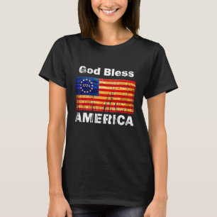 Betsy Ross Flag 1776 Revolutionary War God Bless A T-Shirt