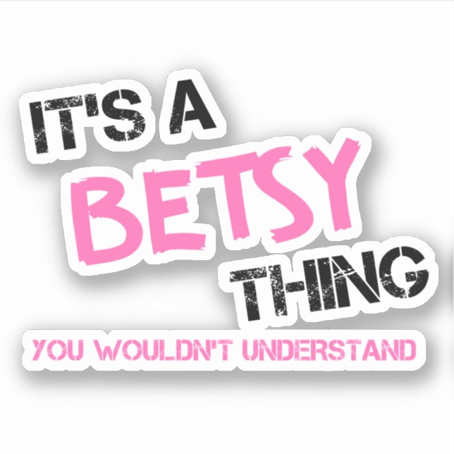 Betsy thing you wouldn't understand name (Front)