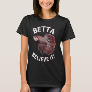 Betta believe its splendens fighting fish as motif T-Shirt