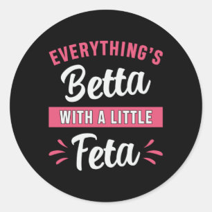 Betta Fish Betta With A Little Feta Fighting Fish Classic Round Sticker
