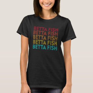 Betta Fish Gorgeous Animal  Aquarium Pet Beta Fish T-Shirt