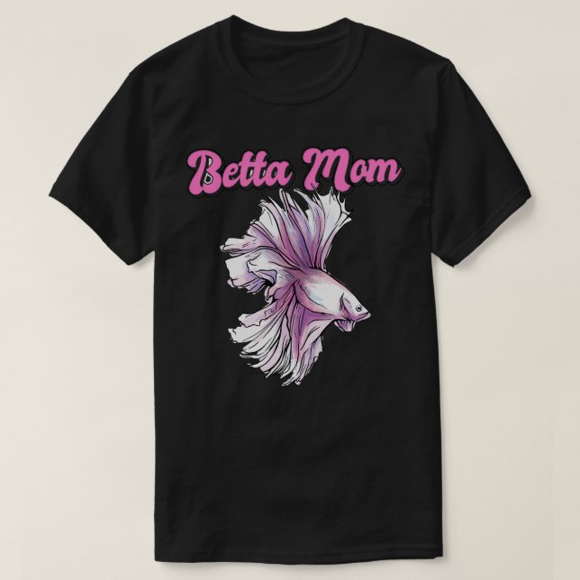 Betta Mum Betta Splenders 1 T-Shirt (Design Front)