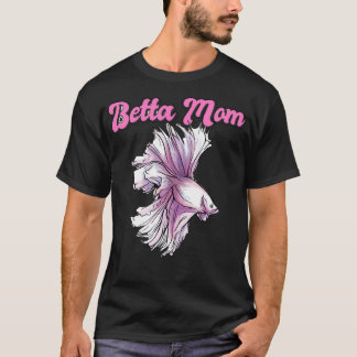 Betta Mum Betta Splenders 1 T-Shirt