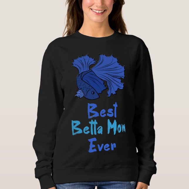 Betta Mum Ever Blue Betta Fish Mum Sweatshirt (Front)