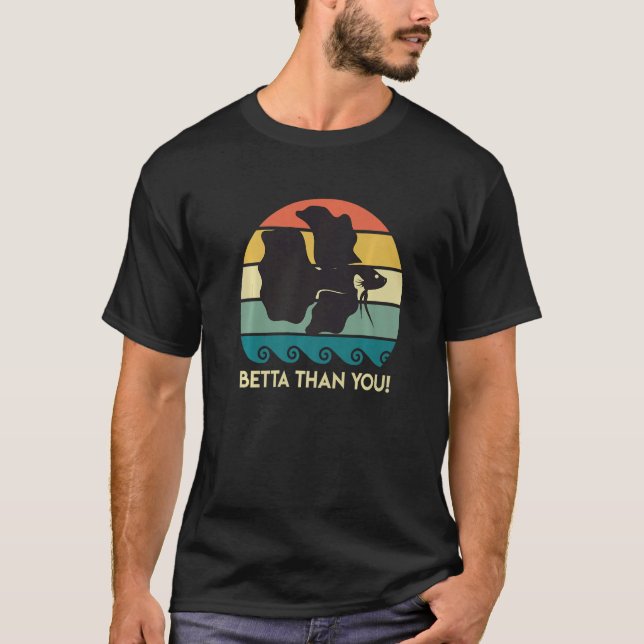 Betta Than You Aquarium  1 T-Shirt (Front)