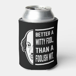 Better A Witty Fool Shakespeare Thespian Quote Can Cooler