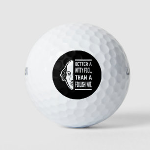 Better A Witty Fool Shakespeare Thespian Quote Golf Balls